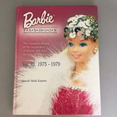 Barbie Doll Fashion Vol III - Book 3 - 1975-1979 Eames Wardrobe Collector Guide